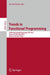 Trends in Functional Programming: 14th International Symposium, Tfp 2013, Provo, Ut, Usa, May 14-16, 2013, Revised Selected Papers by Jay McCarthy