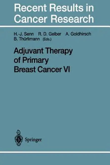 Adjuvant Therapy of Primary Breast Cancer VI by Hans-Jörg Senn