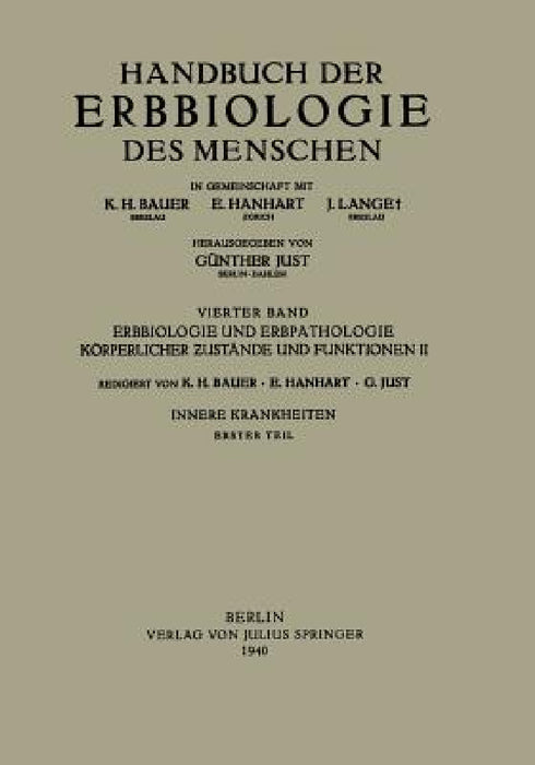 Erbbiologie Und Erbpathologie Körperlicher Ƶustände Und Funktionen II: Innere Krankheiten Erster Teil by K. H. Bauer, G. Just, E. Hanhart