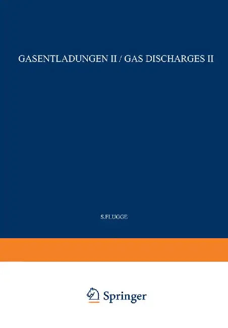 Gas Discharges II / Gasentladungen II by S. Flügge