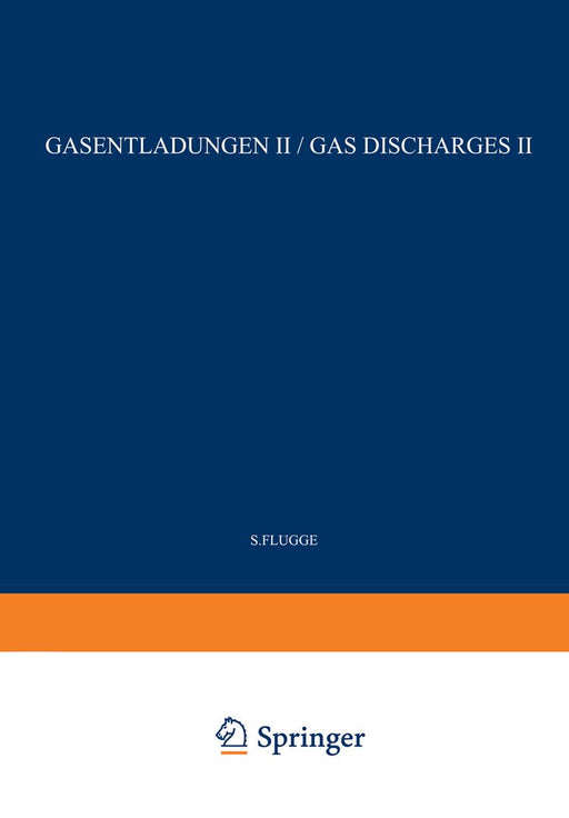 Gas Discharges II / Gasentladungen II by S. Flügge