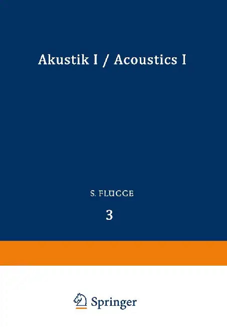Akustik I / Acoustics I by S. Flügge