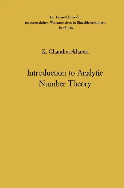 Introduction to Analytic Number Theory by Komaravolu Chandrasekharan