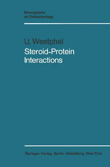 Steroid-Protein Interactions by Ulrich Westphal