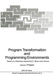 Program Transformation and Programming Environments: Report on a Workshop, Munich, Germany, 12 to 16 September 1983 by F. L. Bauer