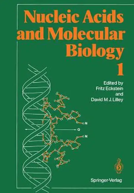 Nucleic Acids and Molecular Biology by Fritz Eckstein