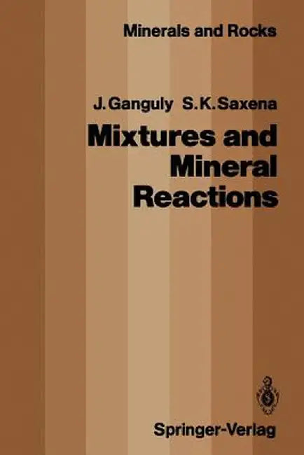 Mixtures and Mineral Reactions by Jibamitra Ganguly