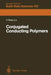 Conjugated Conducting Polymers by Helmut Kiess