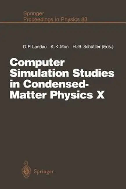 Computer Simulation Studies in Condensed-Matter Physics X: Proceedings of the Tenth Workshop Athens, Ga, Usa, February 24-28, 1997 by David P. Landau