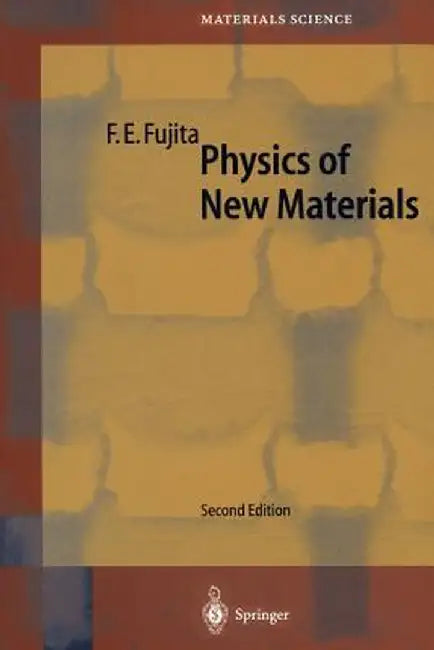 Physics of New Materials by Francisco E. Fujita
