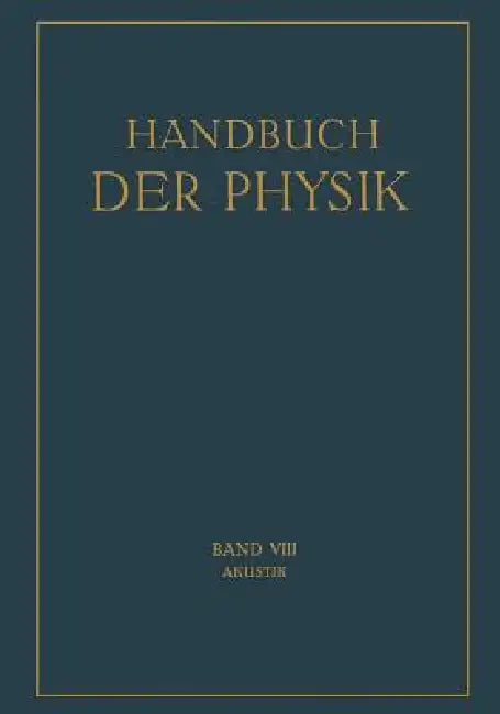 Akustik by H. Backhaus, J. Friese, E. M. V. Hornbostel