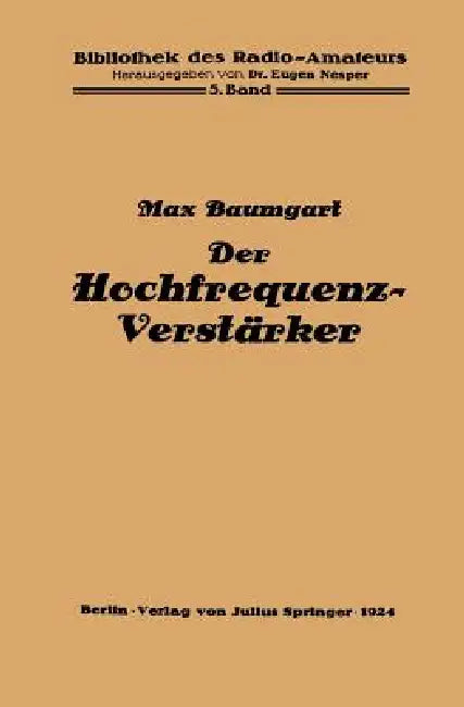 Der Hochfrequenz -Verstärker: Ein Leitfaden Für Radio-Techniker by Max Baumgart