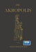 Die Akropolis Von Athen: Nach Den Berichten Der Alten Und Den Neusten Erforschungen by Adolf Boetticher