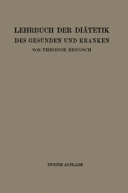 Lehrbuch Der Diätetik Des Gesunden Und Kranken: Für Ärzte, Medizinalpraktikanten Und Studierende by Theodor Brugsch