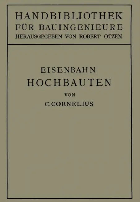 Eisenbahn-Hochbauten: II. Teil. Eisenbahnwesen by Carl Cornelius