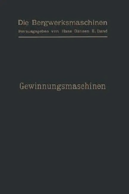 Gewinnungsmaschinen by Arthur Gerke, Leo Herwegen, Otto Pütz