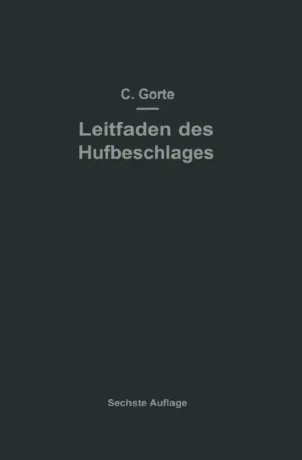 Leitfaden Des Hufbeschlages by C. Görte