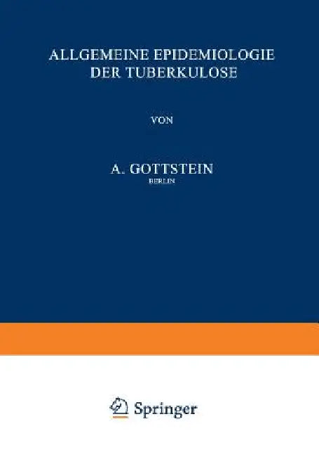 Allgemeine Epidemiologie Der Tuberkulose by A. Gottstein