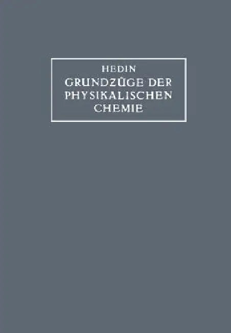 Grundzüge Der Physikalischen Chemie in Ihrer Beziehung Zur Biologie by S. G. Hedin