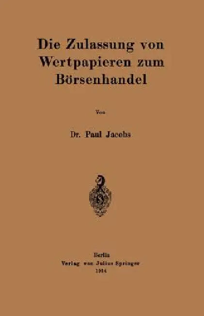 Die Zulassung Von Wertpapieren Zum Börsenhandel by Paul Jacobs