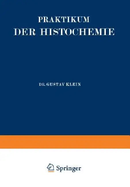 Praktikum Der Histochemie by Gustav Klein