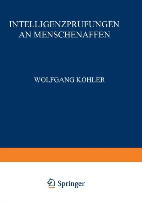 Intelligenzprüfungen an Menschenaffen by Wolfgang Köhler