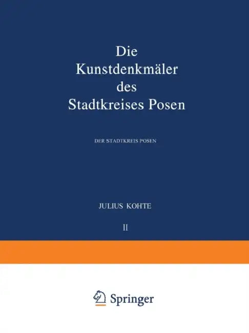 Die Kunstdenkmäler Des Stadtkreises Posen by Julius Kohte