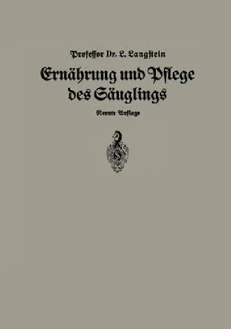 Ernährung Und Pflege Des Säglings: Ein Leitfaden Für Mütter Und Zur Einführung Für Pflegerinnen Unter Zugrundelegung Des Leitfadens Von Pescatore by Leo Langstein