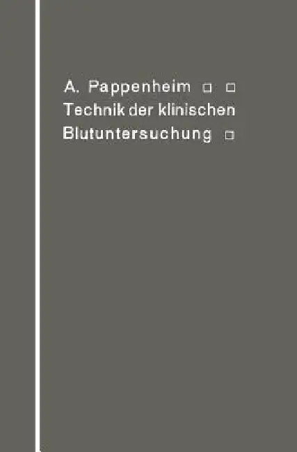 Technik Der Klinischen Blutuntersuchung Für Studierende Und Ärzte by A. Pappenheim