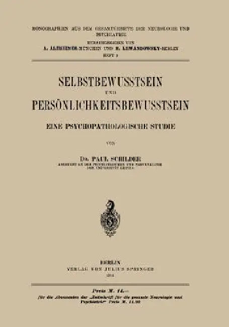 Selbstbewusstsein Und Persönlichkeitsbewusstsein: Eine Psychopathologische Studie by Paul Schilder