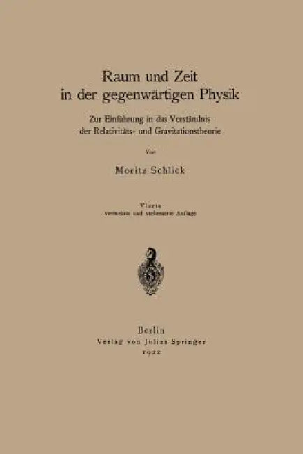 Raum Und Zeit in Der Gegenwärtigen Physik: Zur Einführung in Das Verständnis Der Relativitäts- Und Gravitationstheorie by Moritz Schlick