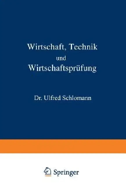 Wirtschaft Technik Und Wirtschaftsprüfung by Alfred Schlomann, L. Langstein, C. Von Noorden