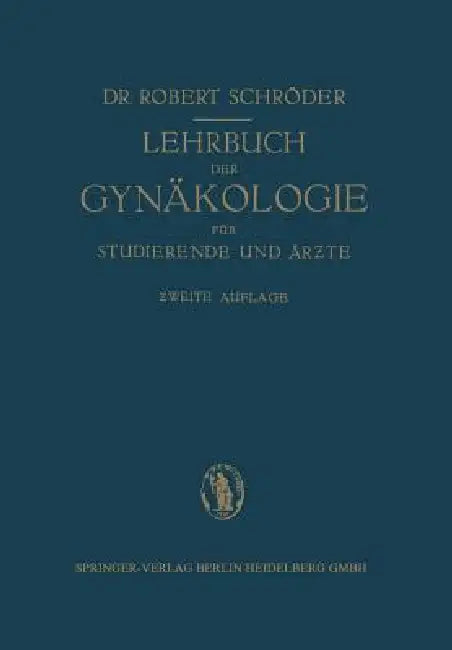 Lehrbuch Der Gynäkologie: Für Studierende Und Ärzte by Robert Schröder