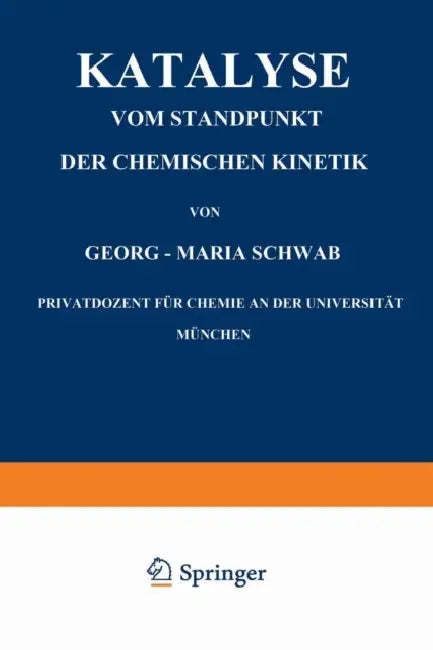 Katalyse Vom Standpunkt Der Chemischen Kinetik by Georg-Maria Schwab
