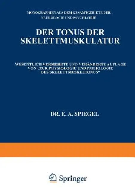 Der Tonus Der Skelettmuskulatur by E. a. Spiegel