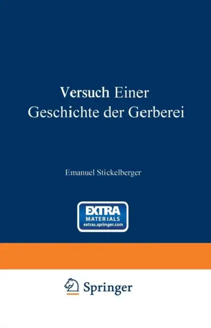 Versuch Einer Geschichte Der Gerberei by Emanuel Stickelberger
