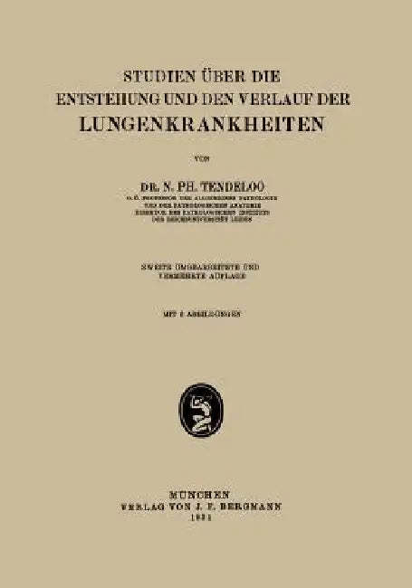 Studien Über Die Entstehung Und Den Verlauf Der Lungenkrankheiten by N. Ph. Tendeloo