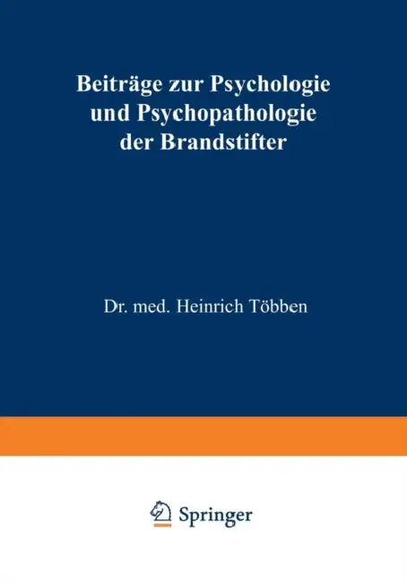 Beiträge Zur Psychologie Und Psychopathologie Der Brandstifter by Heinrich Többen