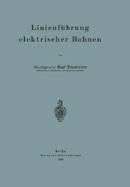 Linienführung Elektrischer Bahnen by Karl Trautvetter