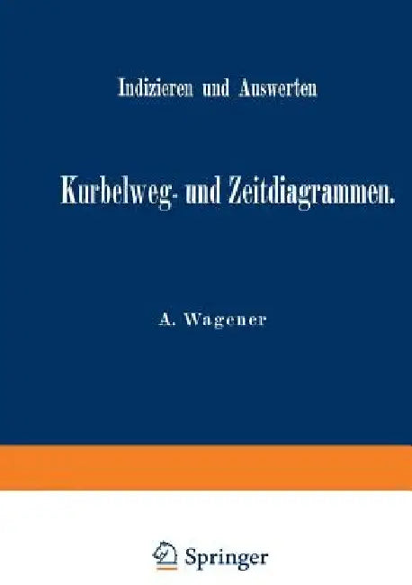 Indizieren Und Auswerten Von Kurbelweg- Und Zeitdiagrammen by A. Wagener