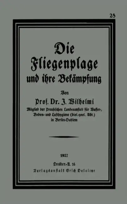 Die Fliegenplage und ihre Bekämpfung by J. Wilhelmi