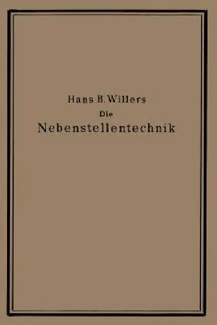 Die Nebenstellentechnik by Hans B. Willers