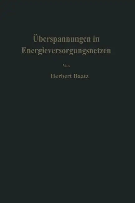 Überspannungen in Energieversorgungsnetzen by H. Baatz