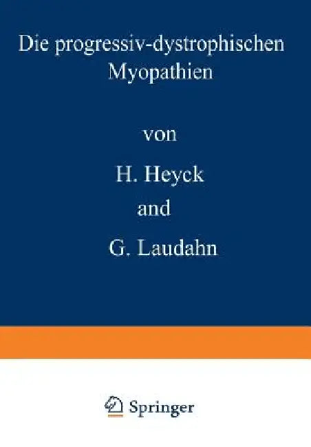 Die Progressiv-Dystrophischen Myopathien by E. Freund-Mölbert, Hartwig Heyck, H. Müller-Stephan