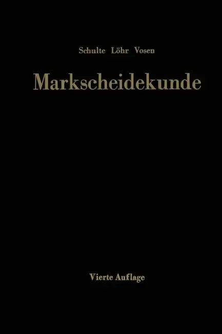 Markscheidekunde Für Das Studium Und Die Betriebliche PRAXIS by Gottfried Schulte, Wilhelm Löhr, Wilhelm Löhr
