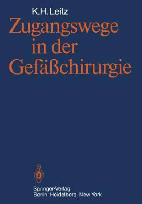 Zugangswege in Der Gefäßchirurgie by K. H. Leitz