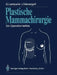 Plastische Mammachirurgie: Ein Operationsatlas by Gottfried Lemperle, J. O. Strömbeck, Jürg Nievergelt