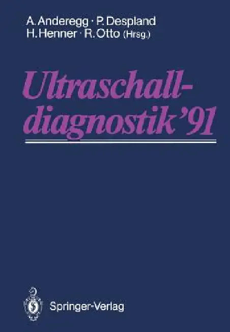 Ultraschalldiagnostik '91: Drei-Länder-Treffen Lausanne by A. Anderegg, P. a. Despland, H. Henner