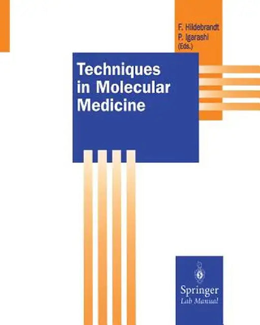 Techniques in Molecular Medicine by Friedhelm Hildebrandt
