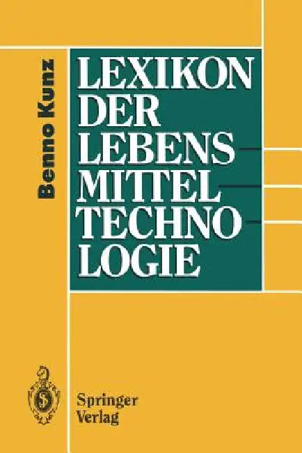 Lexikon Der Lebensmitteltechnologie by Benno Kunz